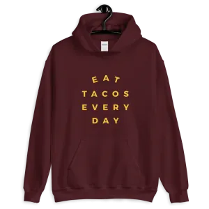 Eat Taco Every Day Pullover Hoodie